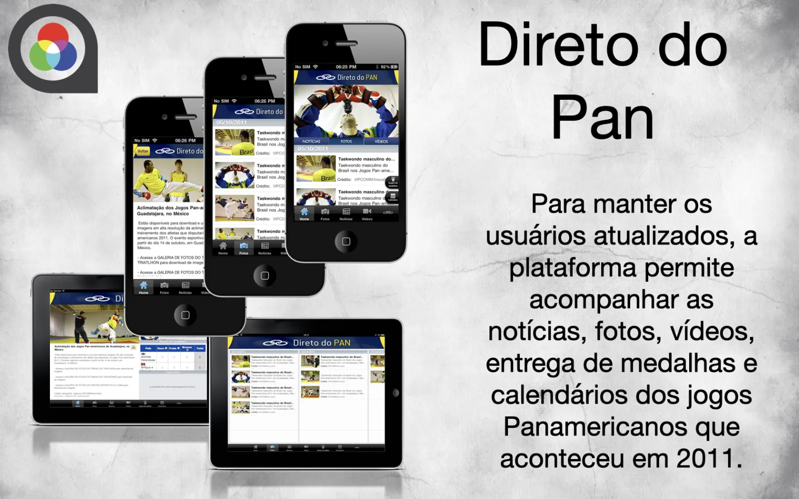Showcase of Direto do Pan app for the 2011 Pan American Games with news, photos, videos, medals, and schedules.